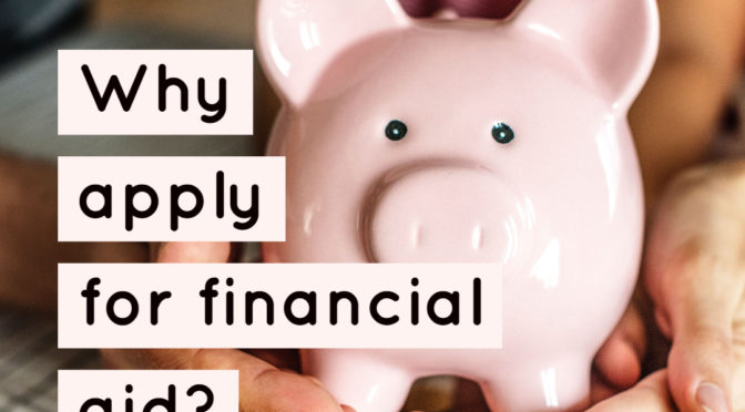 Why Apply for Financial Aid?