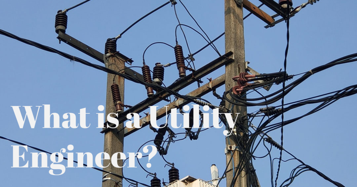 CareerS What IS a Utility Engineer Parenting for College