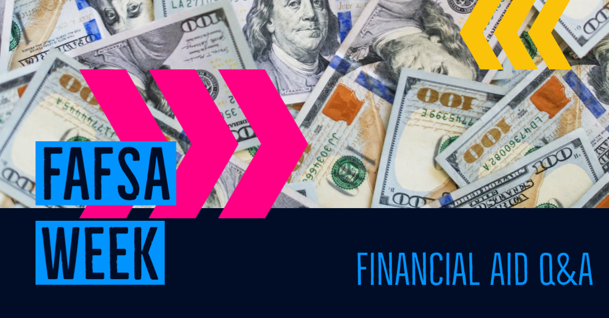 FAFSA Week Financial Aid Q A Parenting For College