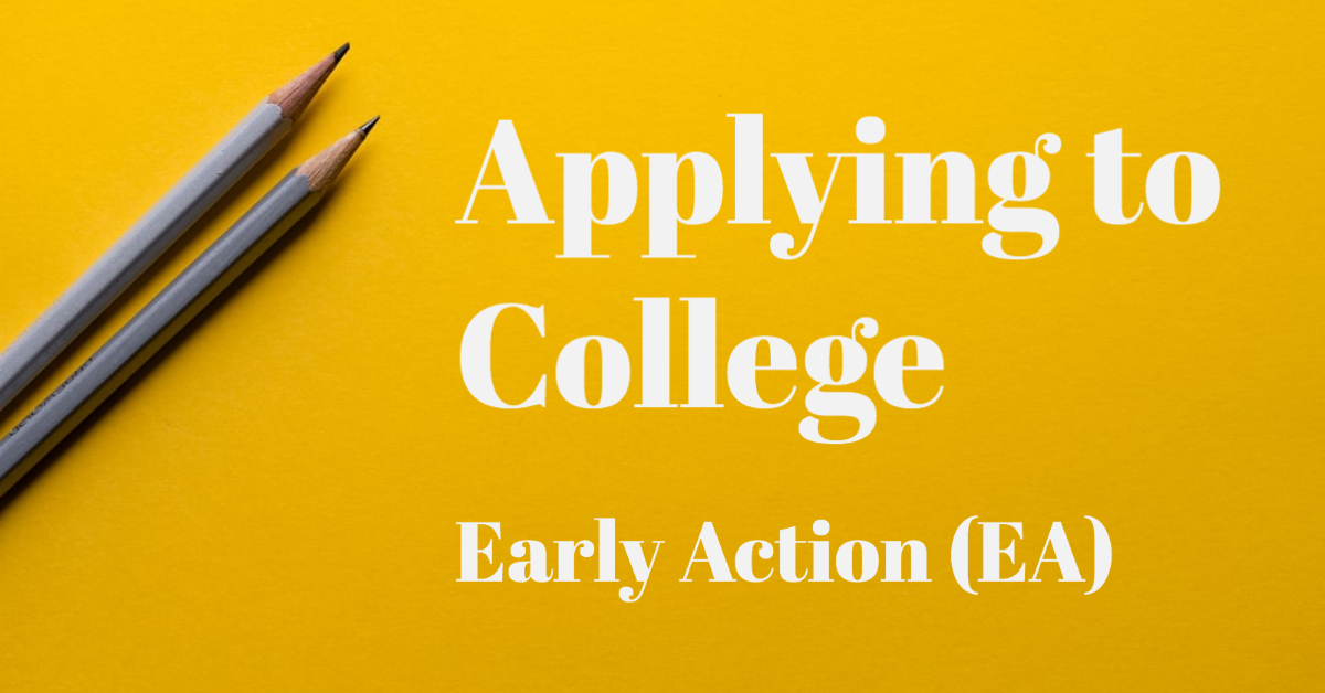 Applying to College: Early Action (EA) - Parenting for College